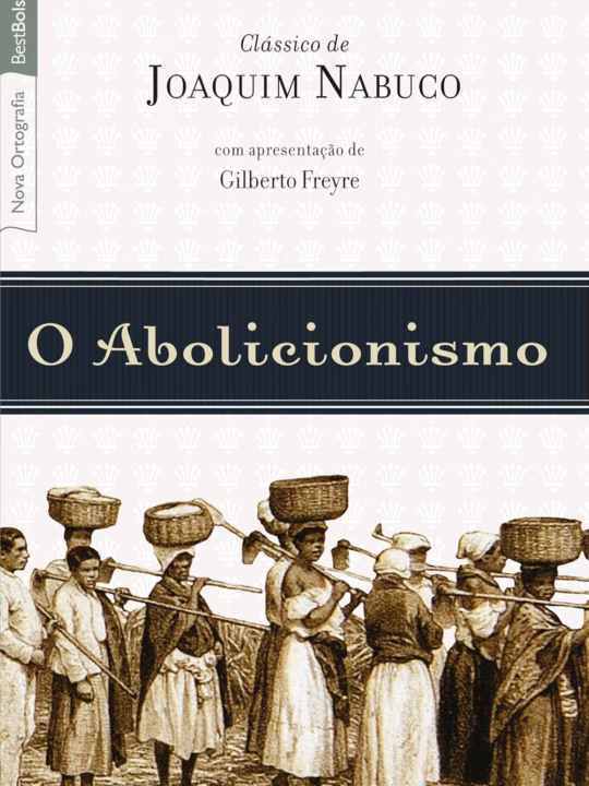 O Abolicionismo 1 Capa do livro: O Abolicionismo