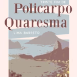 O Triste Fim de Policarpo Quaresma 1 Capa do livro: O Triste Fim de Policarpo Quaresma