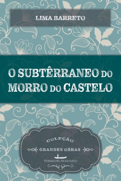 O Subterrâneo do Morro do Castelo 2 Capa do livro: O Subterrâneo do Morro do Castelo