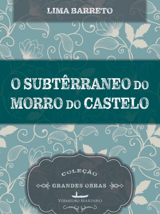 Capa do livro: O Subterrâneo do Morro do Castelo