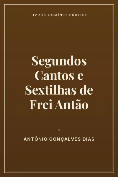 Capa do livro Segundos Cantos e Sextilhas de Frei Antão