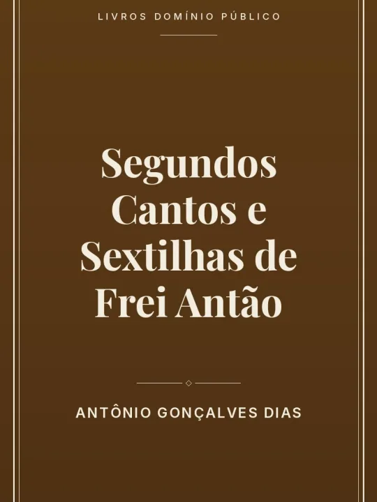 Capa do livro Segundos Cantos e Sextilhas de Frei Antão
