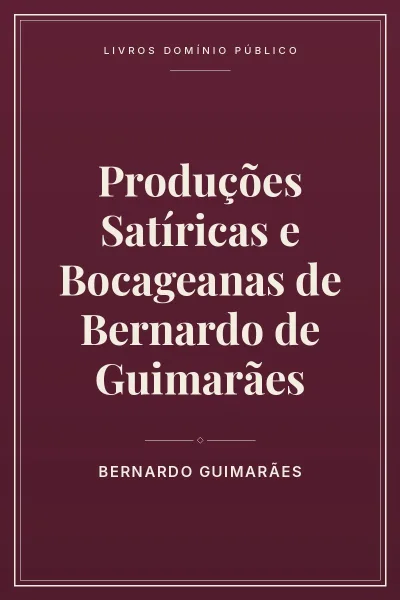 Capa do livro Produções Satíricas e Bocageanas de Bernardo de Guimarães