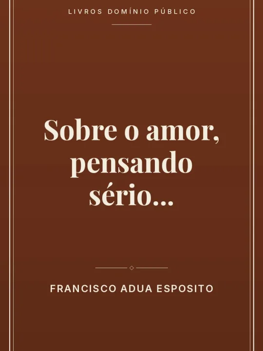 Capa do livro Sobre o amor, pensando sério…