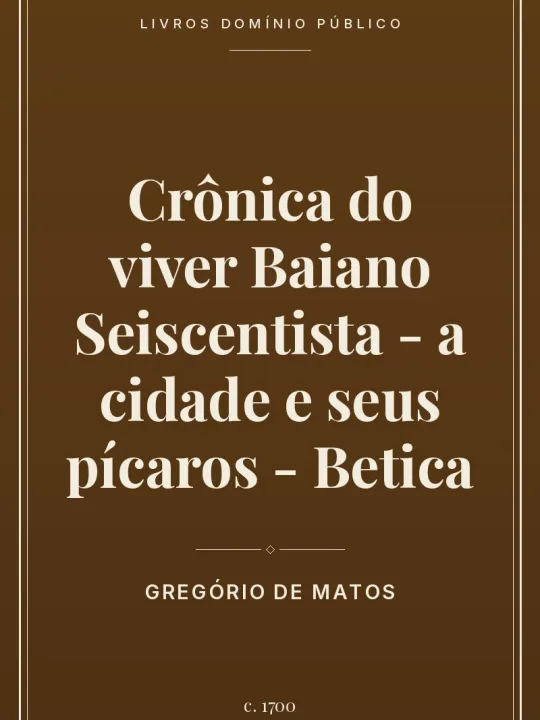 Capa do livro Crônica do viver Baiano Seiscentista – a cidade e seus pícaros – Betica