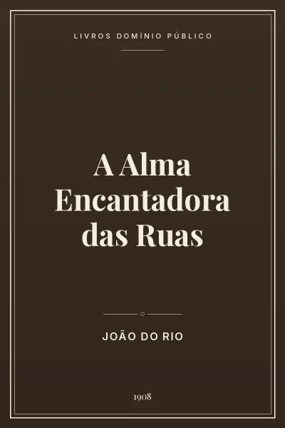 Capa do livro A Alma Encantadora das Ruas