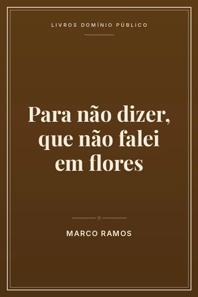 Para não dizer, que não falei em flores 4 Capa do livro: Para não dizer, que não falei em flores