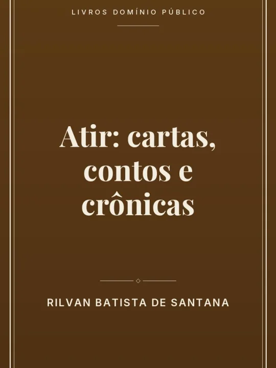 Capa do livro Atir: cartas, contos e crônicas
