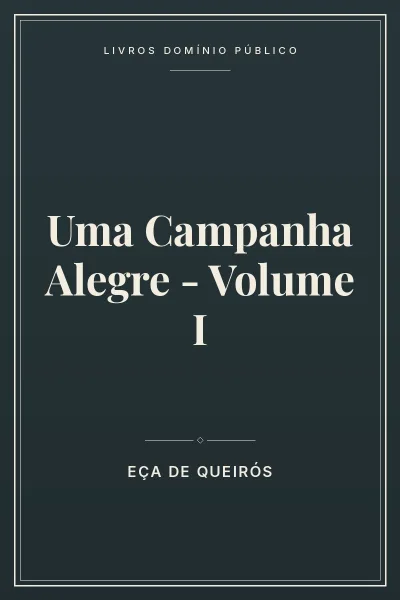 Uma Campanha Alegre - Volume I 4 Capa do livro: Uma Campanha Alegre – Volume I