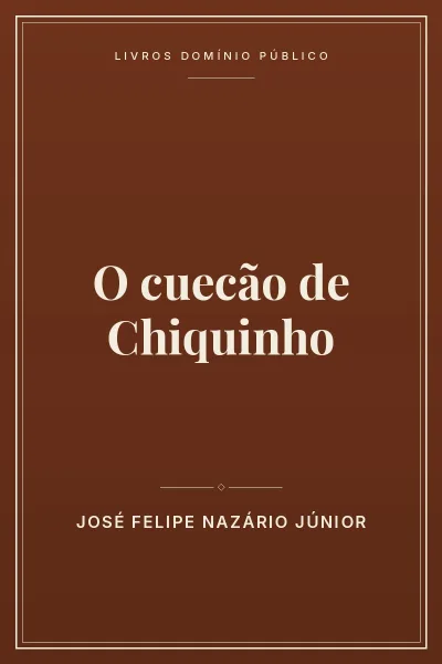 Capa do livro O cuecão de Chiquinho
