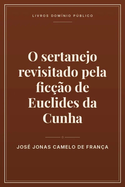 O sertanejo revisitado pela ficção de Euclides da Cunha 4 Capa do livro: O sertanejo revisitado pela ficção de Euclides da Cunha