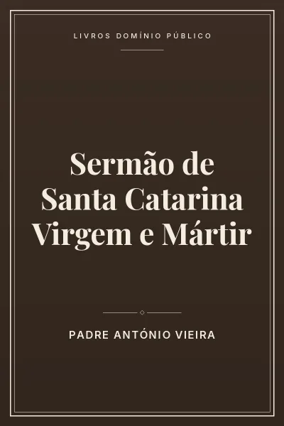 Capa do livro: Sermão de Santa Catarina Virgem e Mártir