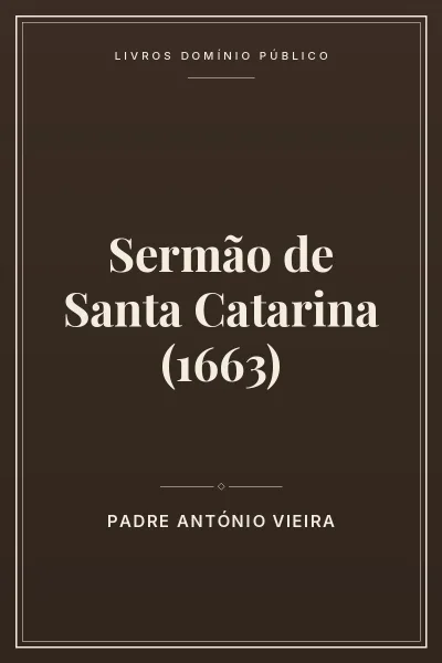 Sermão de Santa Catarina (1663) 3 Capa do livro: Sermão de Santa Catarina (1663)