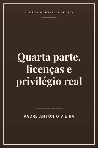 Quarta parte, licenças e privilégio real 2 Capa do livro: Quarta parte, licenças e privilégio real