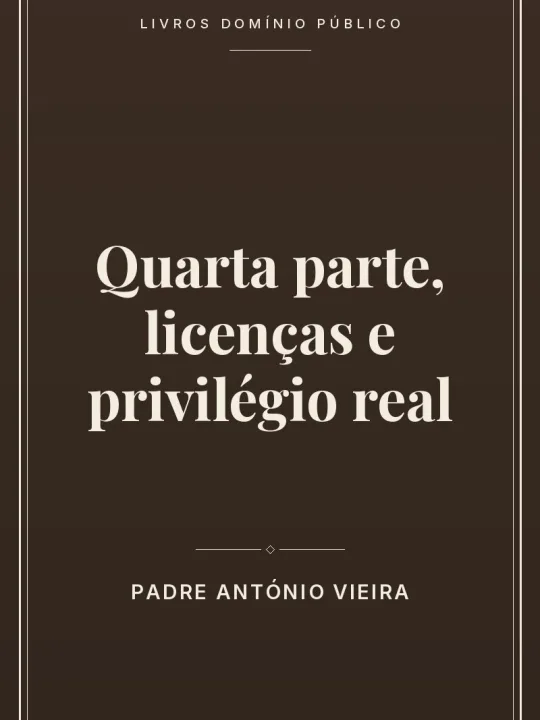 Capa do livro Quarta parte, licenças e privilégio real