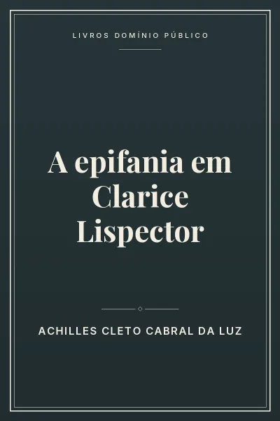 Capa do livro: A epifania em Clarice Lispector