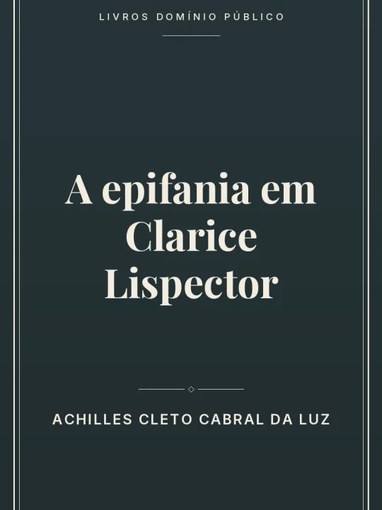 A epifania em Clarice Lispector 1 Capa do livro A epifania em Clarice Lispector