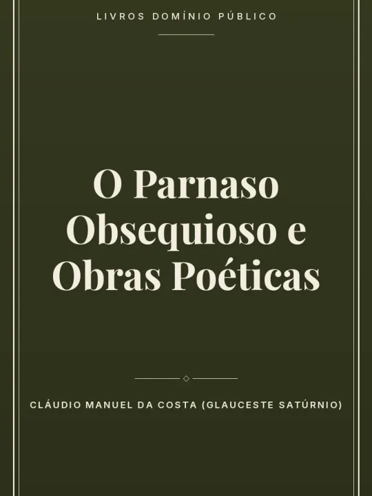 O Parnaso Obsequioso e Obras Poéticas 1 Capa do livro O Parnaso Obsequioso e Obras Poéticas