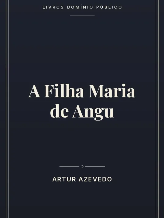 A Filha Maria de Angu 1 Capa do livro A Filha Maria de Angu