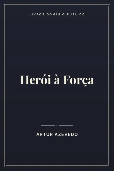 Capa do livro: Herói à Força
