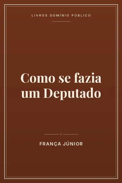 Capa do livro Como se fazia um Deputado