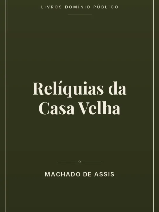 Relíquias da Casa Velha 1 Capa do livro Relíquias da Casa Velha