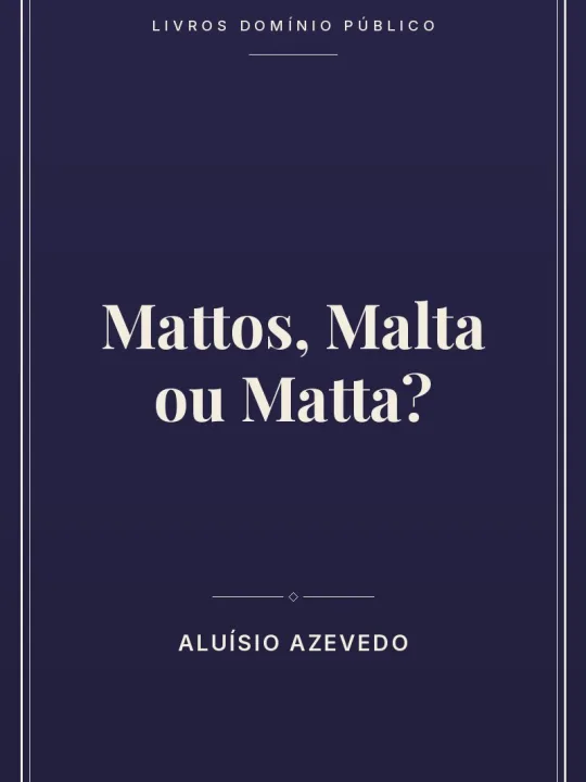 Mattos, Malta ou Matta? 1 Capa do livro Mattos, Malta ou Matta?