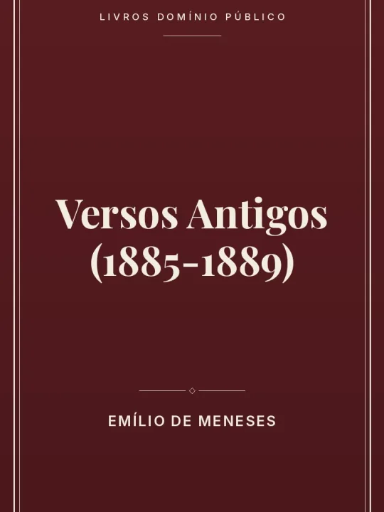 Versos Antigos (1885-1889) 1 Capa do livro: Versos Antigos (1885-1889)