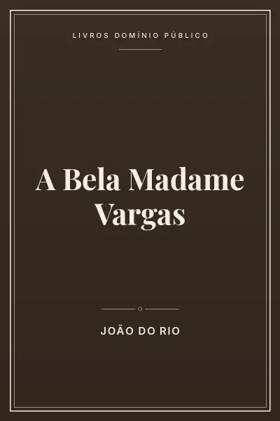 A Bela Madame Vargas 2 Capa do livro: A Bela Madame Vargas