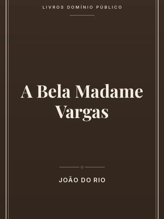 A Bela Madame Vargas 1 Capa do livro: A Bela Madame Vargas