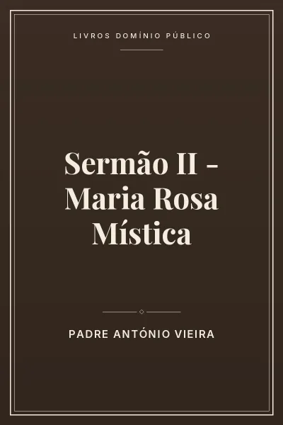 Capa do livro Sermão II – Maria Rosa Mística