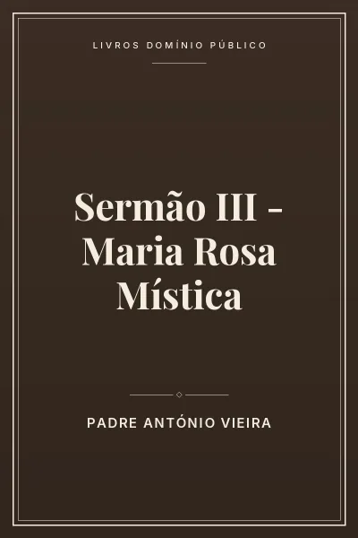 Capa do livro Sermão III – Maria Rosa Mística