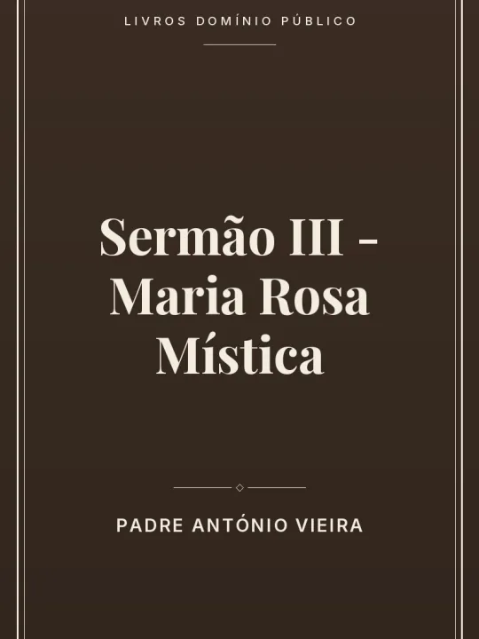 Capa do livro Sermão III – Maria Rosa Mística