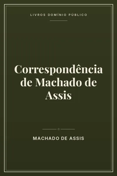 Capa do livro: Correspondência de Machado de Assis