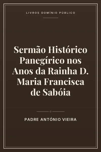Capa do livro: Sermão Histórico Panegírico nos Anos da Rainha D. Maria Francisca de Sabóia