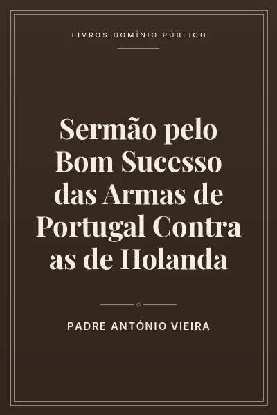 Capa do livro Sermão pelo Bom Sucesso das Armas de Portugal Contra as de Holanda