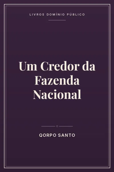 Um Credor da Fazenda Nacional 2 Capa do livro: Um Credor da Fazenda Nacional