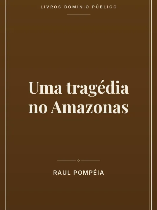 Uma tragédia no Amazonas 1 Capa do livro Uma tragédia no Amazonas