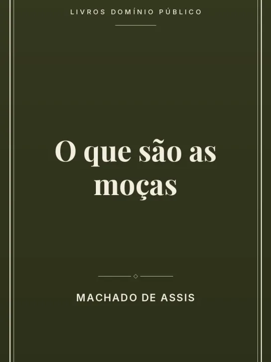 O que são as moças 1 Capa do livro O que são as moças