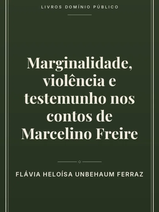 Marginalidade, violência e testemunho nos contos de Marcelino Freire 1 Capa do livro Marginalidade, violência e testemunho nos contos de Marcelino Freire
