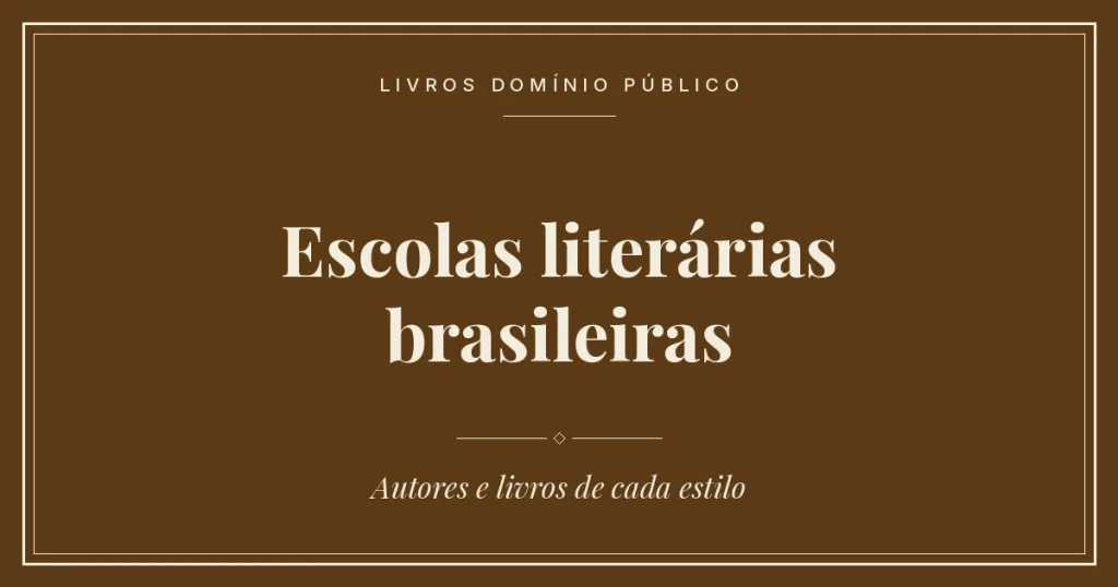 Escolas literárias brasileiras: autores e livros para ler em PDF