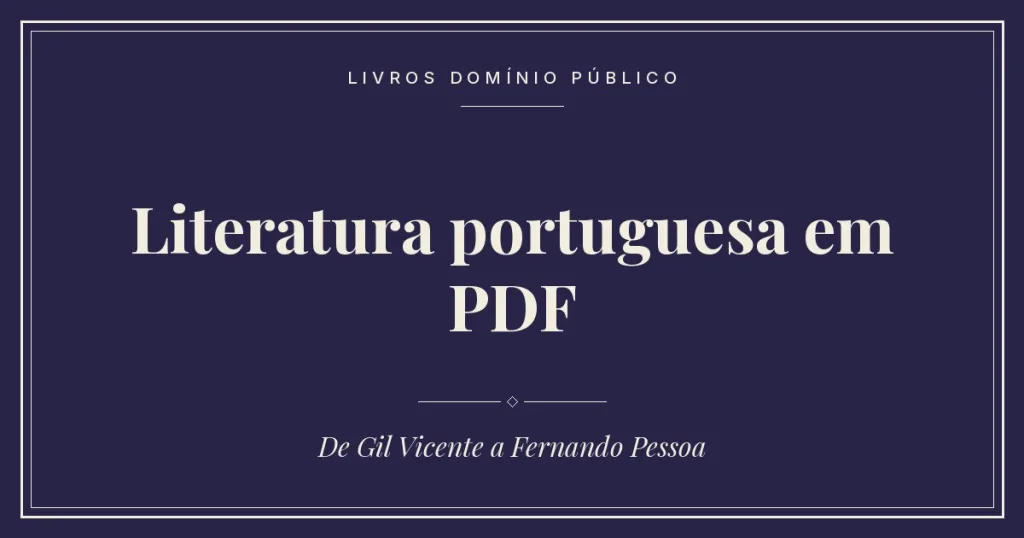 Literatura portuguesa em PDF: livros de domínio público de Portugal