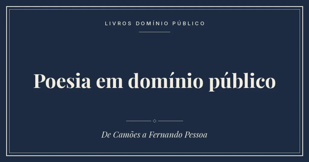 Poesia em domínio público: livros de poemas para ler e baixar em PDF 1 Poesia em domínio público: livros de poemas para ler e baixar em PDF